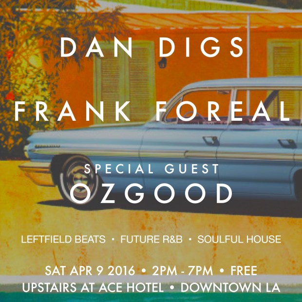 https://www.acehotel.com/calendar/losangeles/dan-digs-dj-set-april9